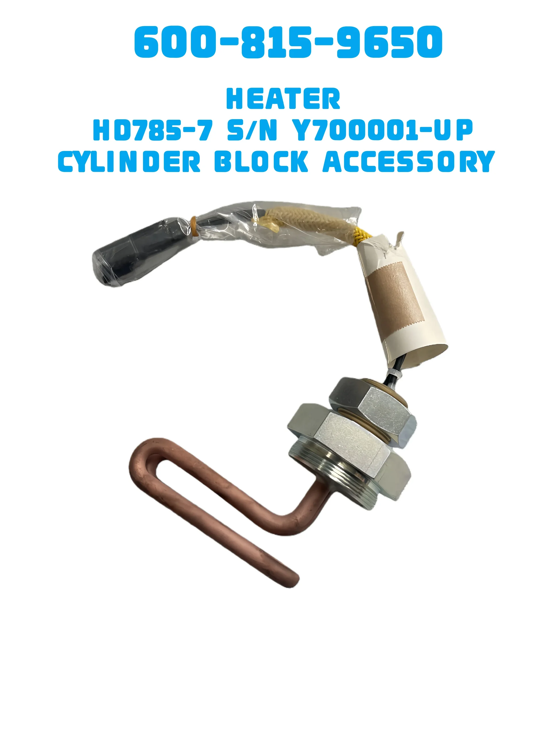 komatsu-part-600-815-9650 HEATER SAA12V140E-3B HD785-7 SAA12V140E-7 SAA12V140E-3D CYLINDER BLOCK ACCESSORY (OIL SENSOR¤ SWITCH AND WATER HEATER)  OIL COOLER (COLD TERRAIN SPEC.)  CYLINDER BLOCK ACCESSORY (FOR COLD AREA SPECIFICATION,ENGINE OIL PAN AND COOLANT HEATER) ENGINE OIL COOLER (FOR COLD AREA SPECIFICATION A (-30 DEG C),ENGINE OIL PAN AND COOLANT HEATER)