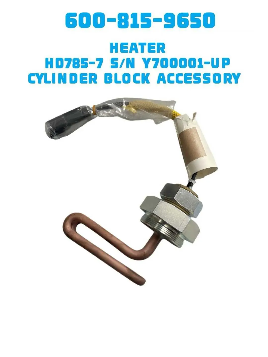 600-815-96504 HEATER HD785-7 5/N Y700001-UP6CYLINDER BLOCK ACCESSORY
