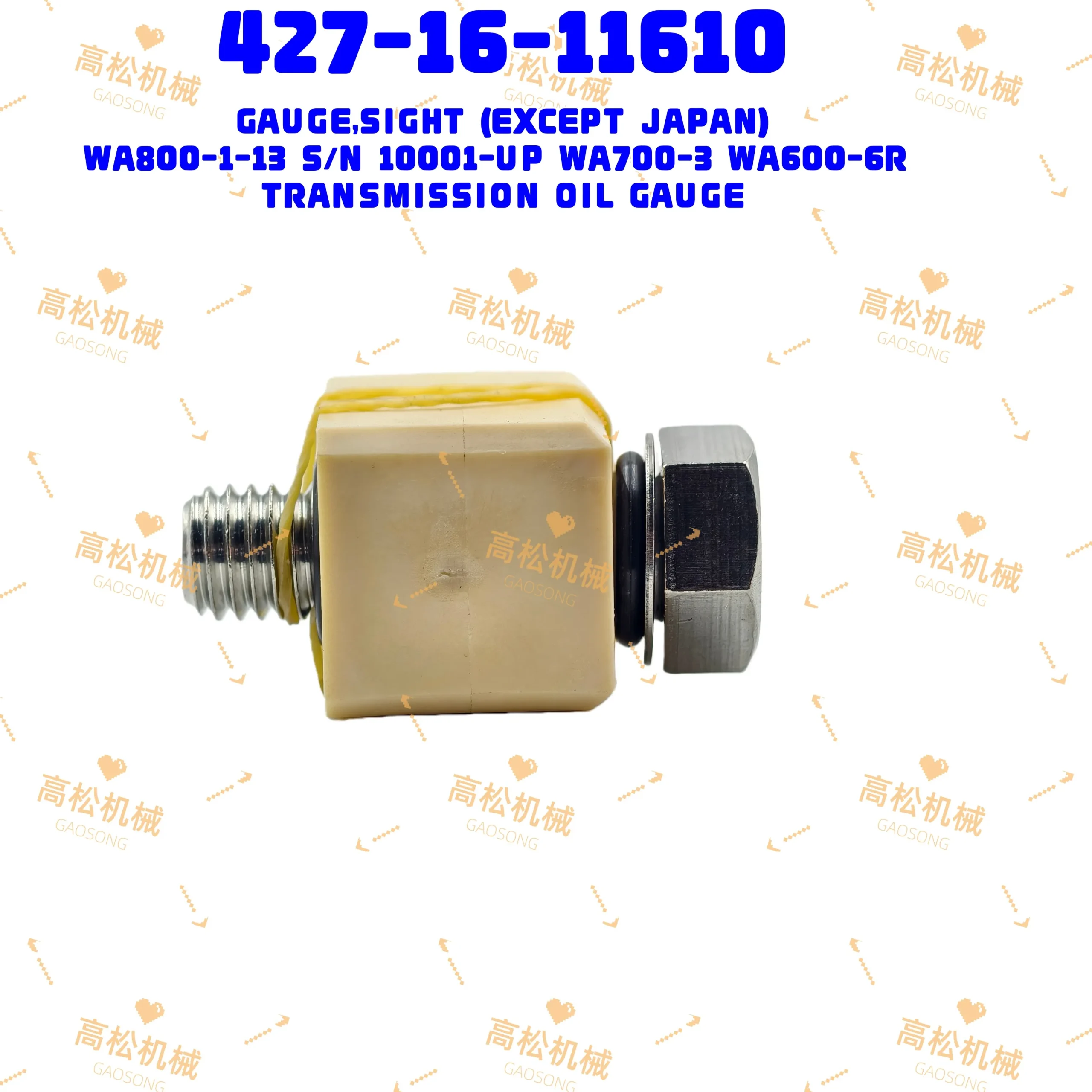 komatsu parts427-16-11610 GAUGE,SIGHT (EXCEPT JAPAN) WA800-1-13 S/N 10001-UP TRANSMISSION OIL GAUGE427-16-11610 GAUGE,SIGHT KOMATSU parts WA1200, WA600, WA700, WA800, WA800L, WA900, WA900L, WD600, WD900